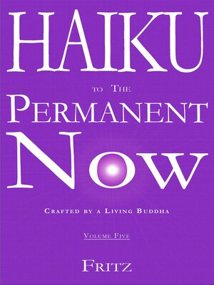 cover image of Haiku to the Permanent Now – Volume Five